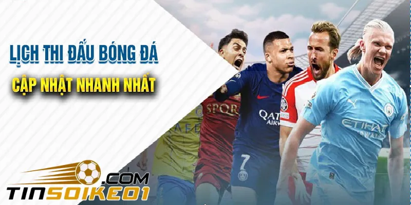 Lịch Thi Đấu Bóng Đá Hôm Nay, Ngày Mai Mới Nhất 24h 3 Tinsoikeo1.com cung cấp lịch bóng đá những giải đấu lớn