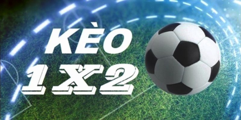 Sơ lược về kèo 1x2
